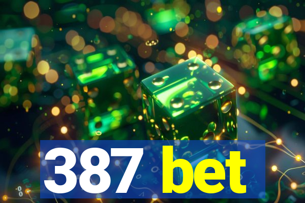 387 bet